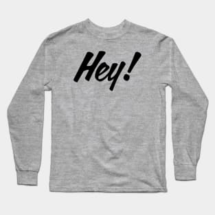 HEY! design no. 2 Long Sleeve T-Shirt